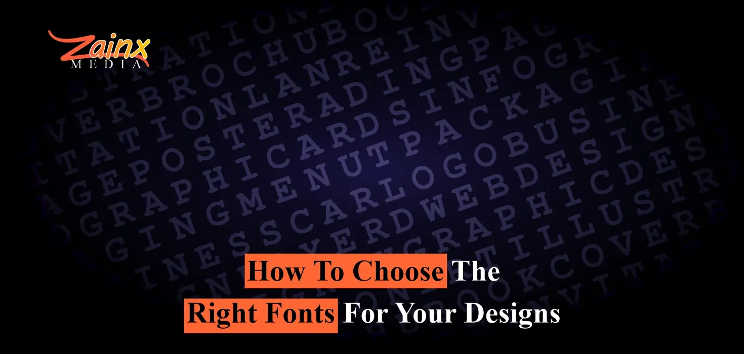 How to Choose the Right Fonts for Your Designs