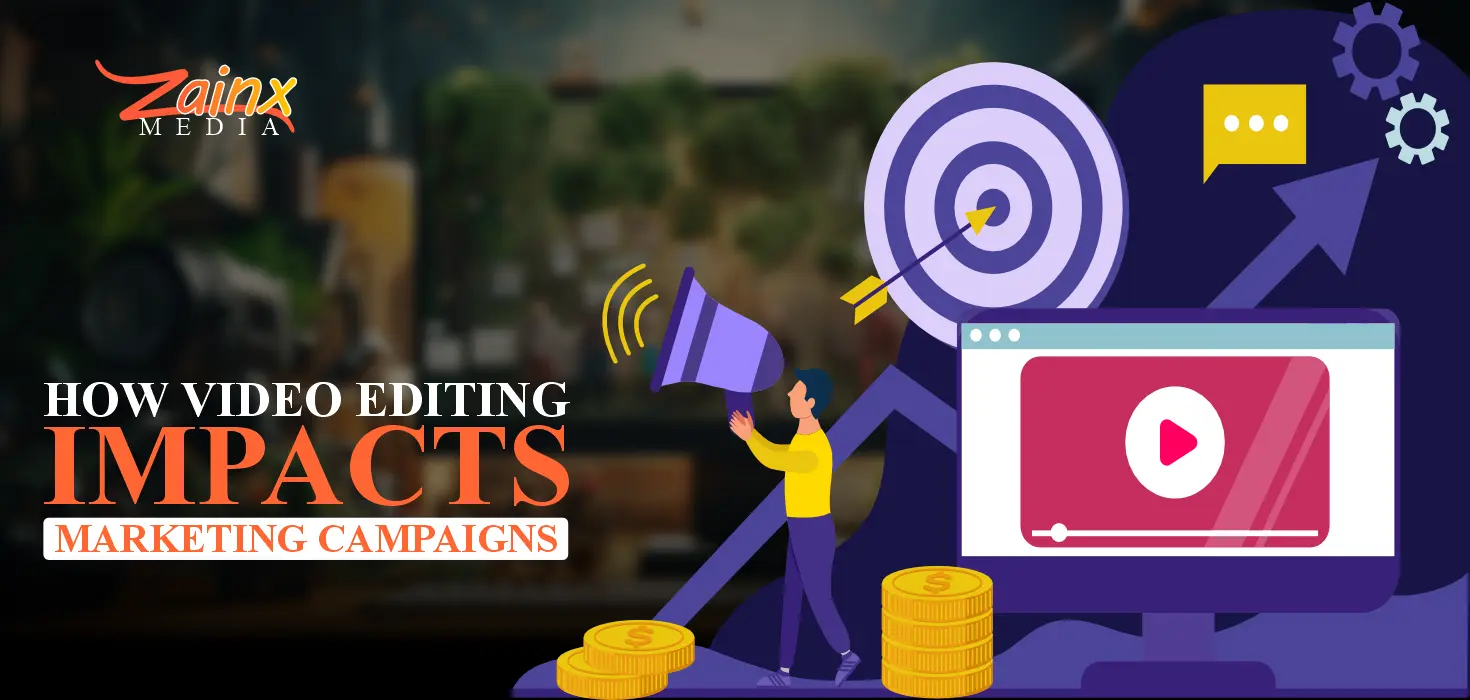 How Video Editing Impacts Marketing Campaigns